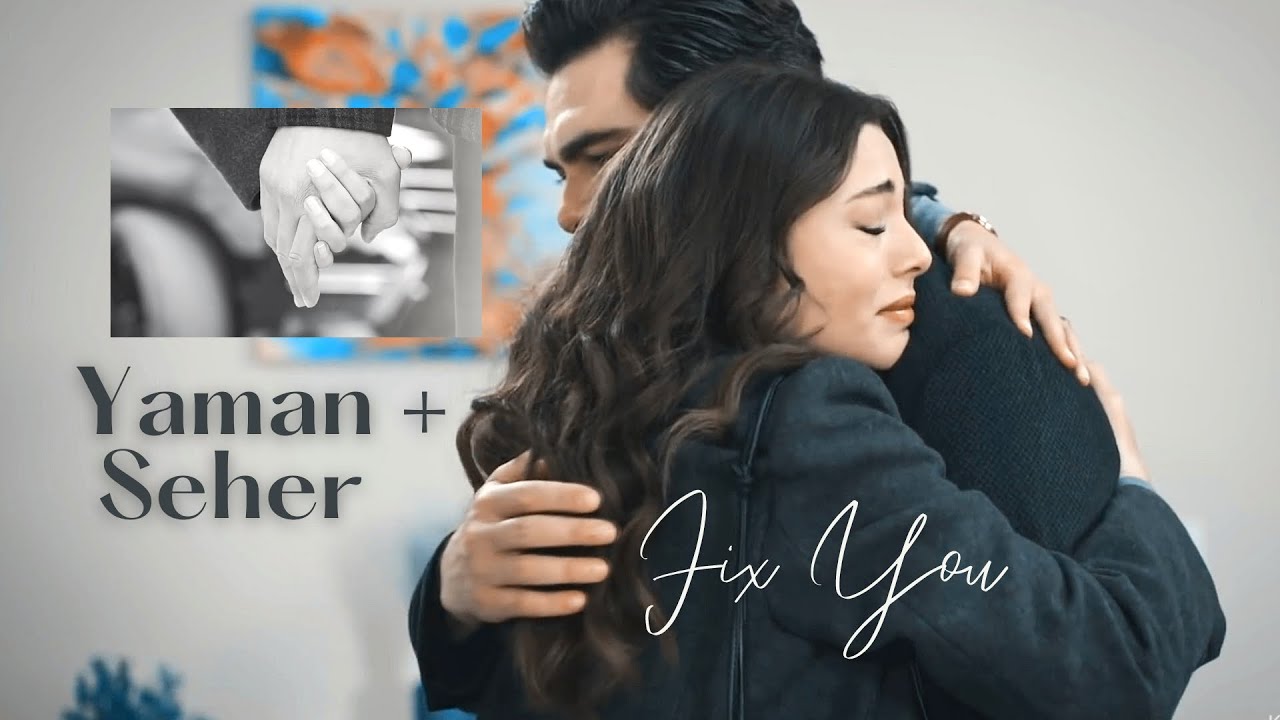 Yaman + Seher | Fix You (Emanet)