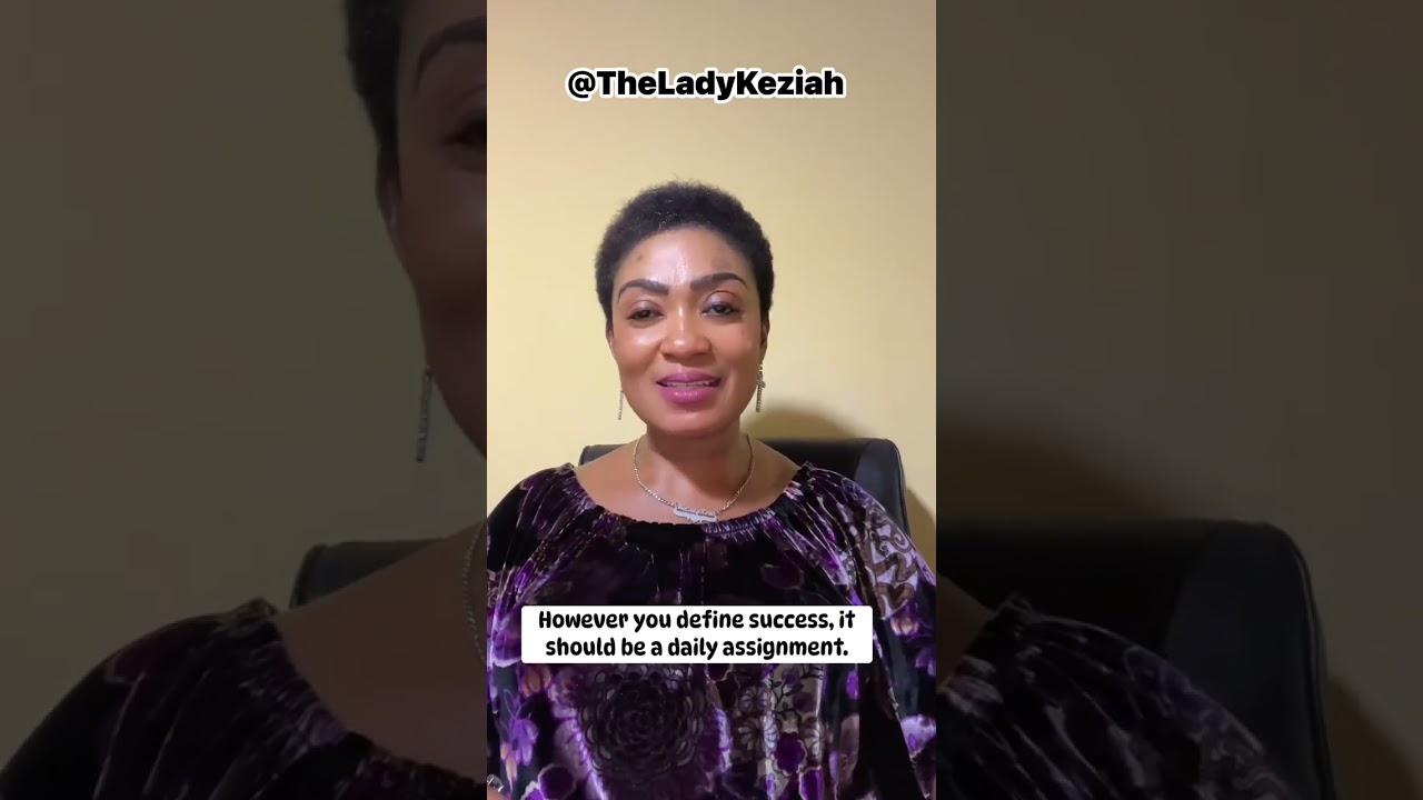 SUCCESS Is A DAILY Assignment  | Great Insights By TheLadyKeziah 