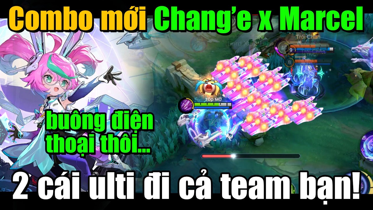 MLBB | COMBO HỦY DIỆT GAME MỚI: CHANG'E VÀ MARCEL: 2 ULTI TIỄN NGUYÊN TEAM BẠN BAY MÀU! | Tốp Mỡ