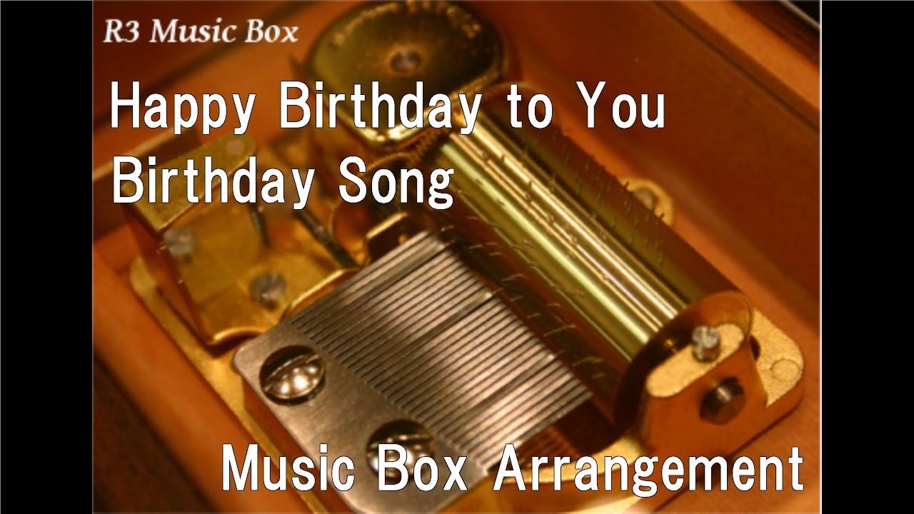 Happy Birthday to You/Birthday Song [Music Box]