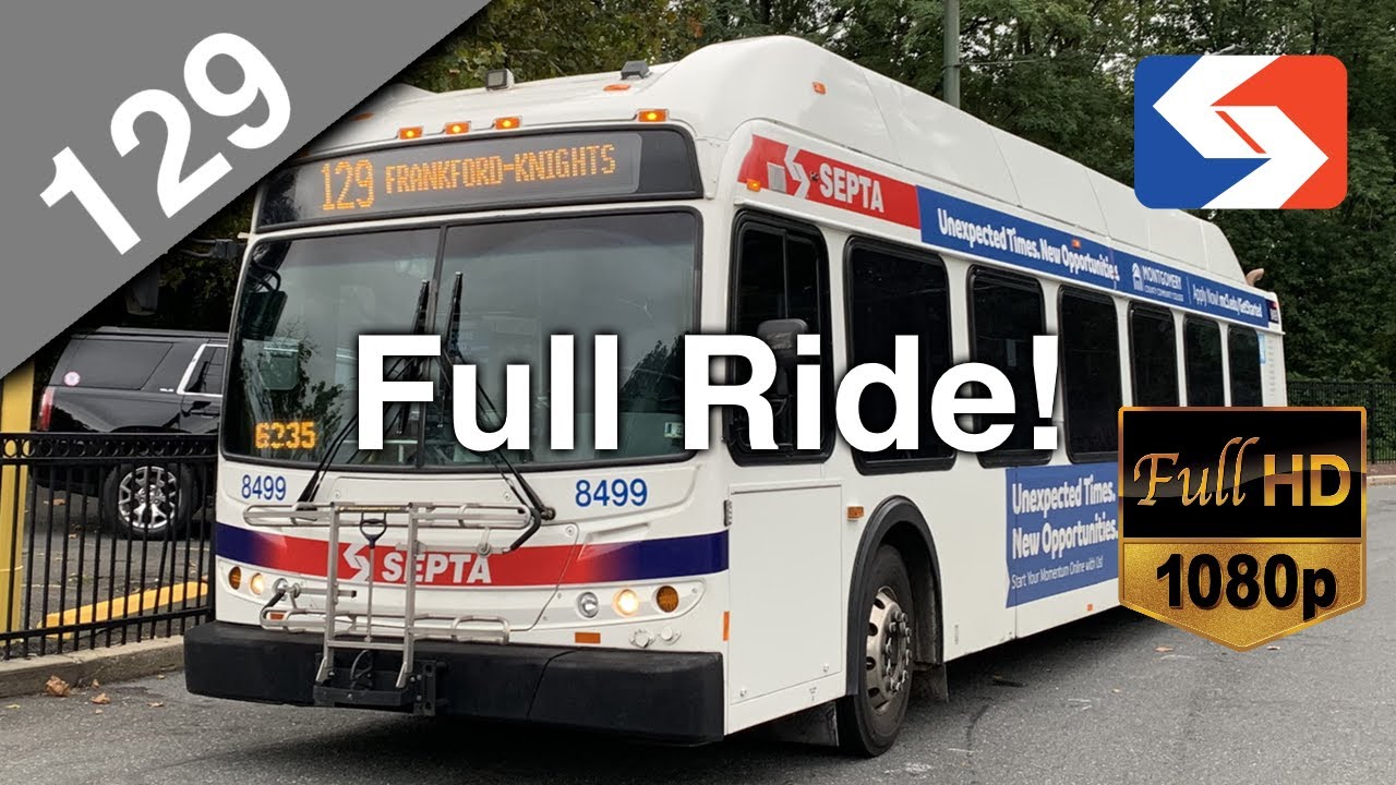 SEPTA Route 129 to Frankford-Knights FULL RIDE - New Flyer DE40LFR