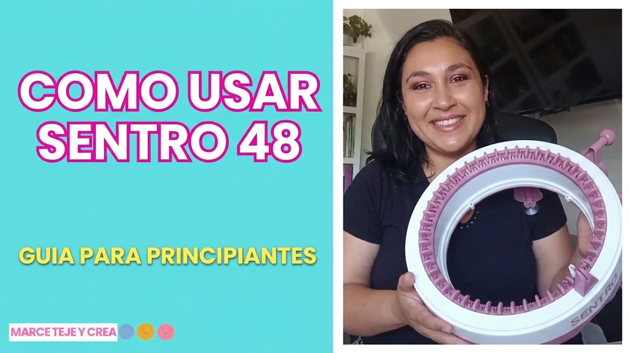 C&oacute;mo usar la m&aacute;quina SENTRO 48 agujas &ndash; Gu&iacute;a completa para principiantes + Tips imperdibles