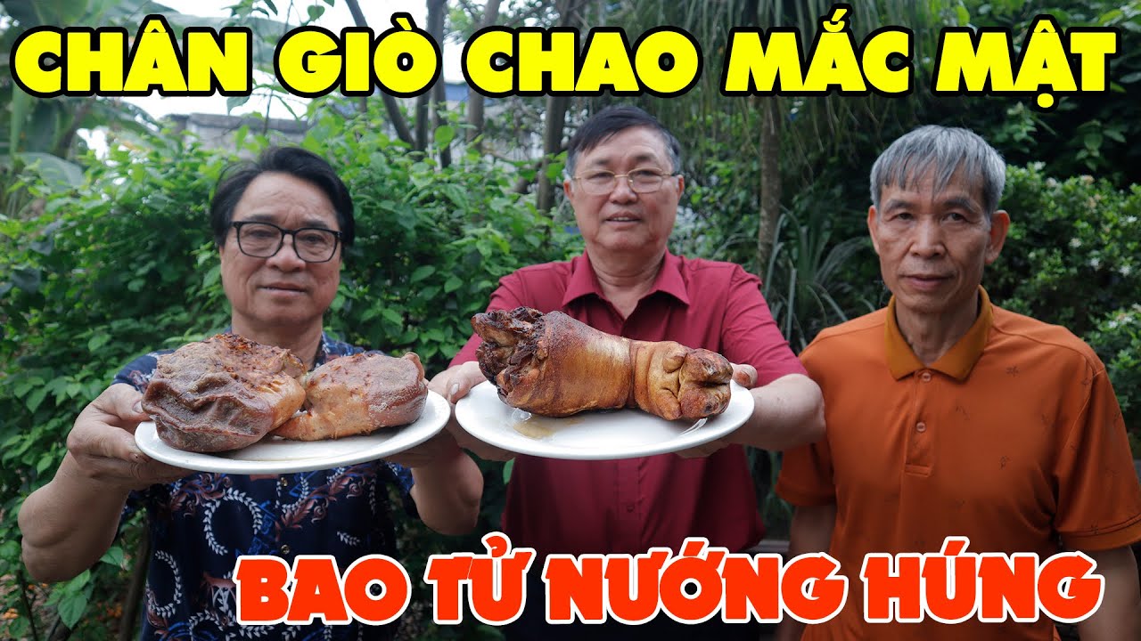 BAO TỬ NƯỚNG HÚNG THƠM ✦ CHÂN GIÒ CHAO MẮC MẬT • Cổ Truyền Hóa Nghệ Thuật