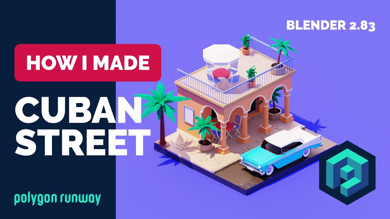 Cuban Street in Blender 2.83 - Low Poly 3D Modeling Process