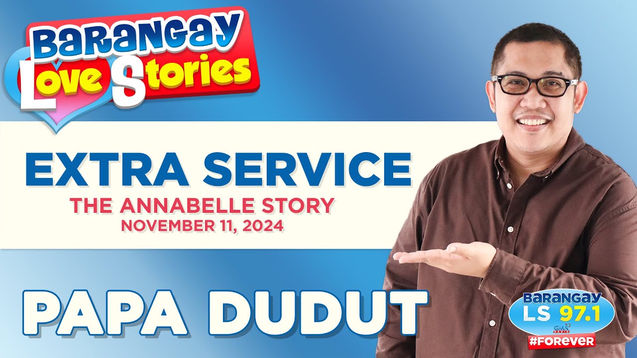 EXTRA SERVICE - ANNABELLE | Papa Dudut | Barangay Love Stories