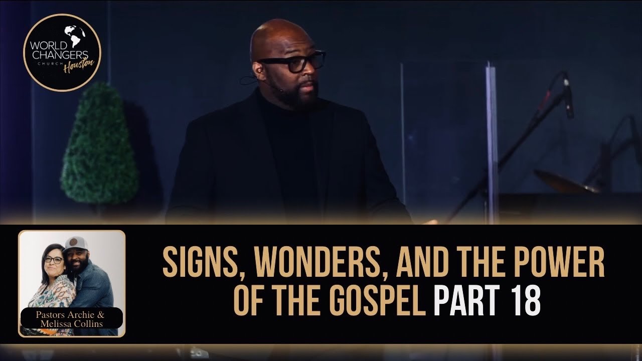 Signs, Wonders, and the Power of the Gospel - Part 18
