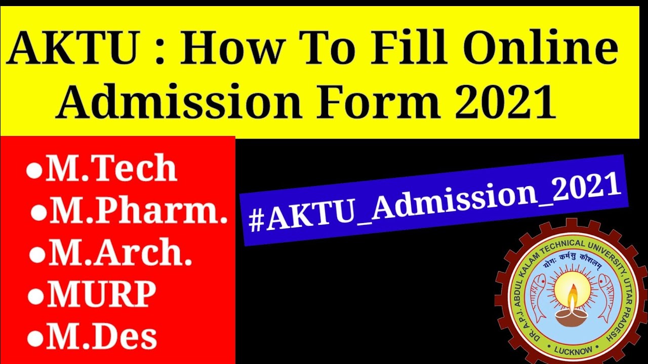 How To Fill Online Form AKTU University M.Tech/M.Pharm./M.Arch./MURP/M.Des Admission  2021