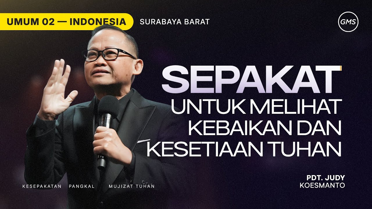 Sepakat untuk Melihat Kebaikan dan Kesetiaan Tuhan - Pdt. Judy Koesmanto (GMS Church)