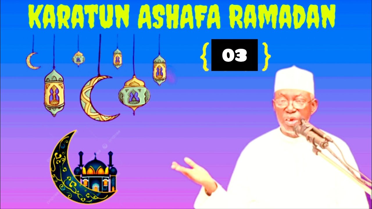 {03} RAMADAN KARATUN ASHAFA || Prof Umar sani fagge 