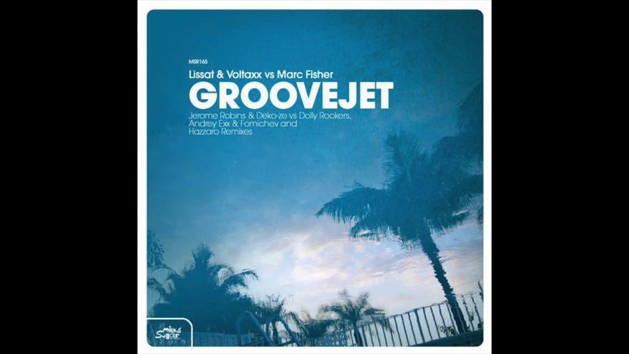Lissat & Voltaxx vs. Marc Fisher - Groovejet (Andrey Exx & Fomichev Remix)