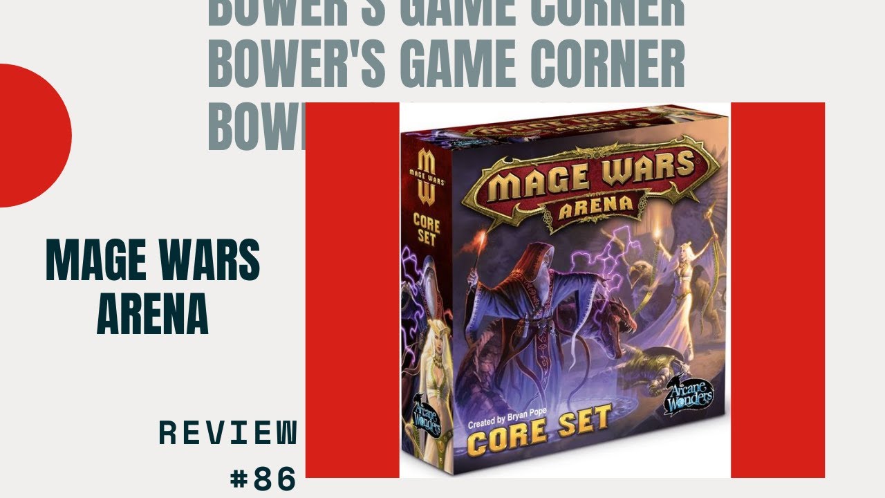 Bower's Game Corner #86: Mage Wars Arena Review