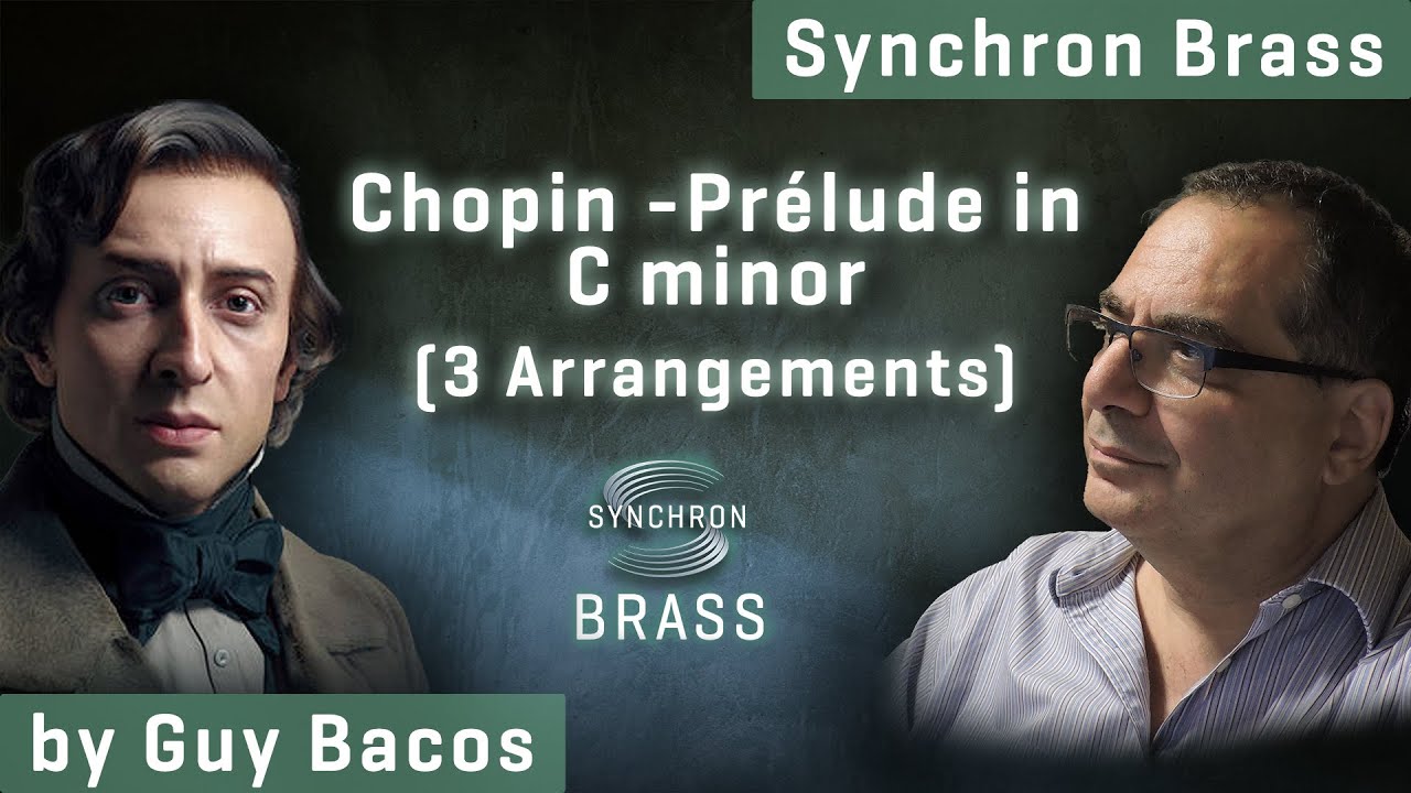 Synchron Brass: Chopin Prélude in C minor - 3 Arrangements by Guy Bacos