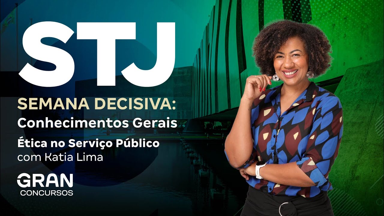 Concurso STJ |  Semana Decisiva: Ética no Serviço Público