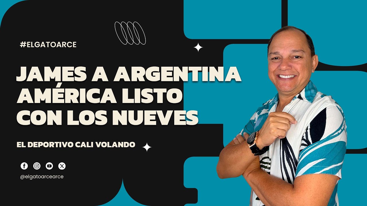#elshowdelgato JAMES A ARGENTINA, AMÉRICA LISTO CON LOS 9 y EL CALI VOLANDO