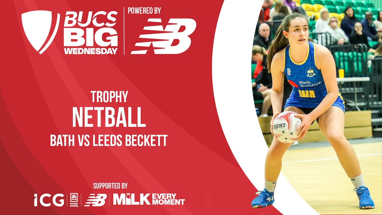 Netball Trophy Finals | BUCS Big Wednesday 2024 | Bath vs Leeds Beckett