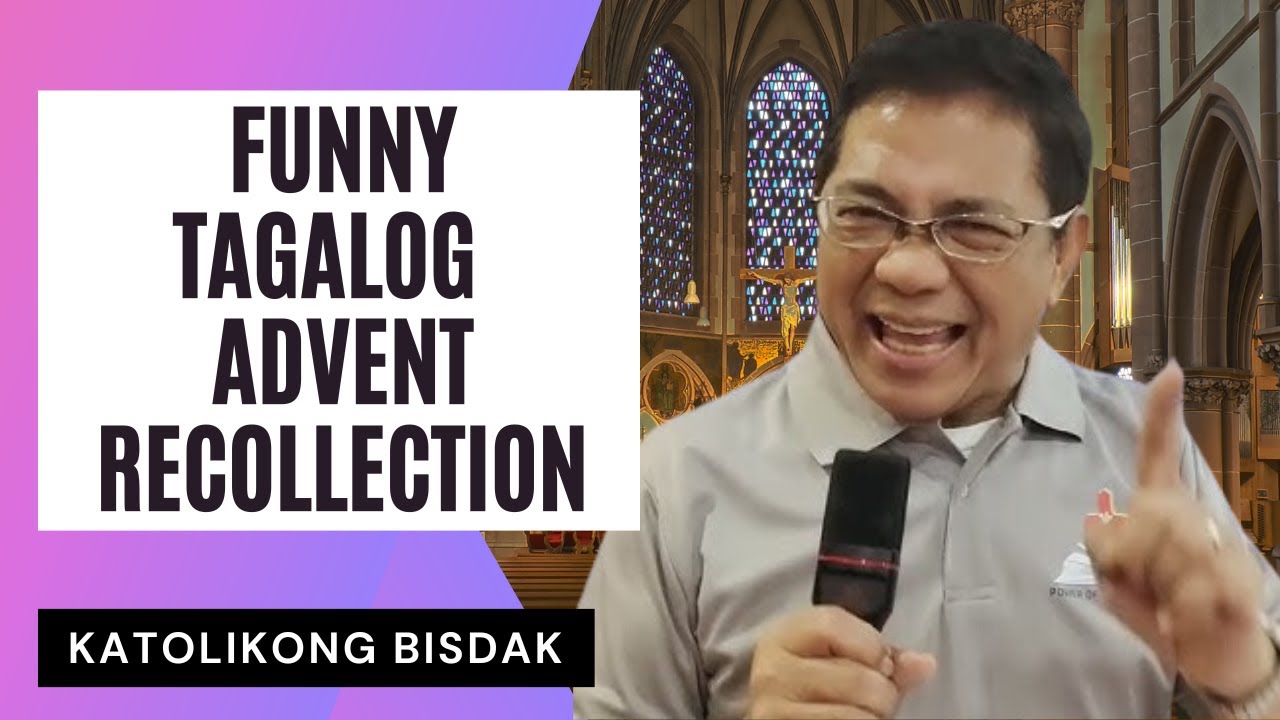 FUNNY TAGALOG ADVENT RECOLLECTION