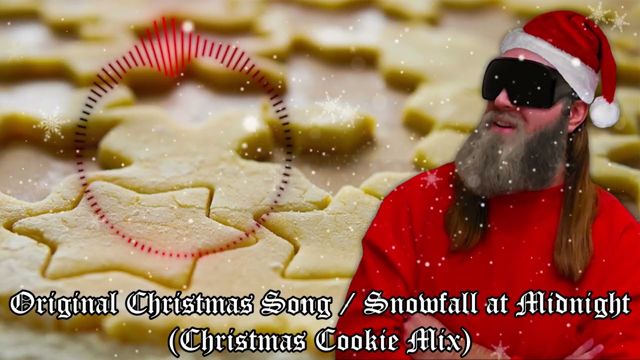 Original Christmas Song / Snowfall at Midnight (Christmas Cookie Mix)