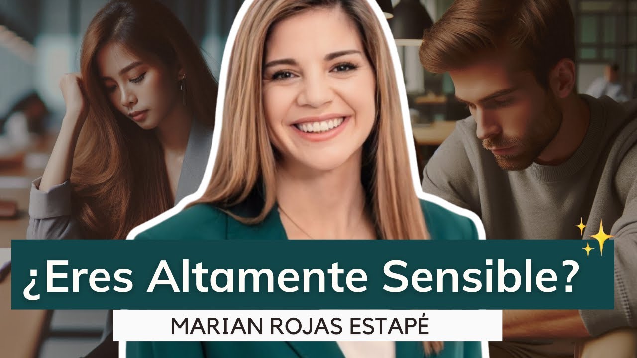 Convierte tu Sensibilidad en FORTALEZA: Guía para Personas Altamente Sensibles | Marian Rojas Estapé