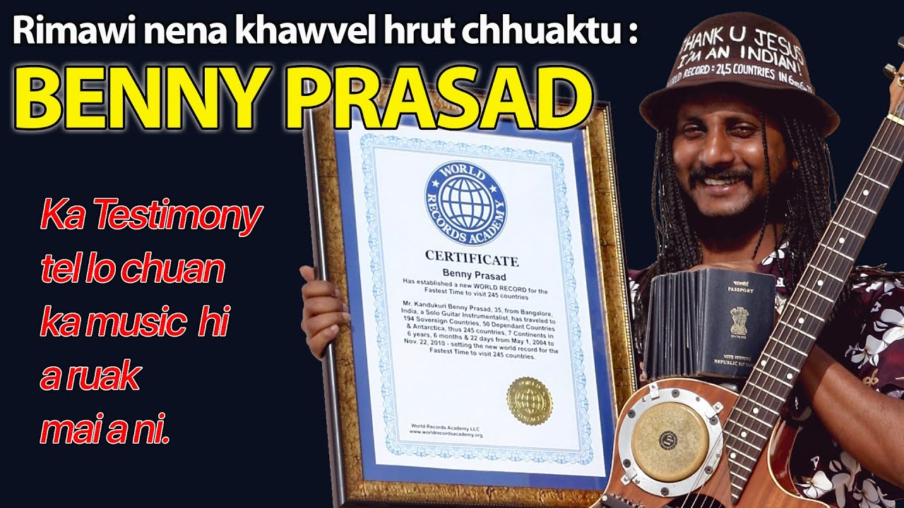 Benny Prasad | Khawvel hrut chhuaka, Music nena rawngbawltu ropui | Chanchin ngaihnawm
