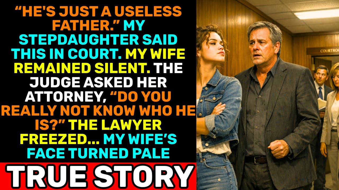 “He’s a Useless Father,” My Stepdaughter Said in Court — The Judge Knew Exactly Who I Was | Family
