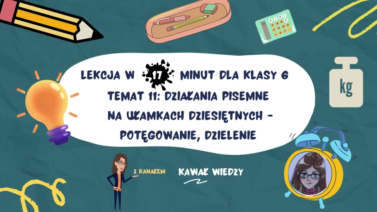 KLASA 6 LEKCJA 11 Działania pisemne na ułamkach dziesiętnych potęgowanie i dzielenie + zadanie