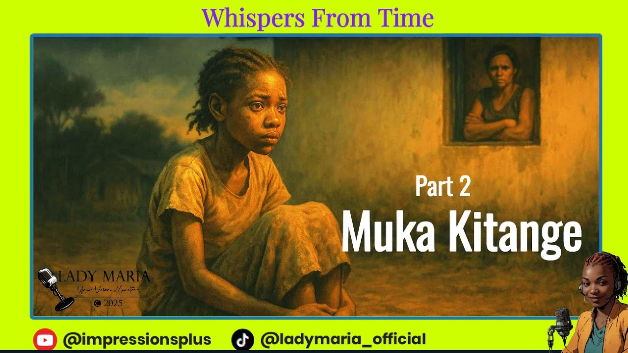 Muka Kitange Part 2 by Lady Maria