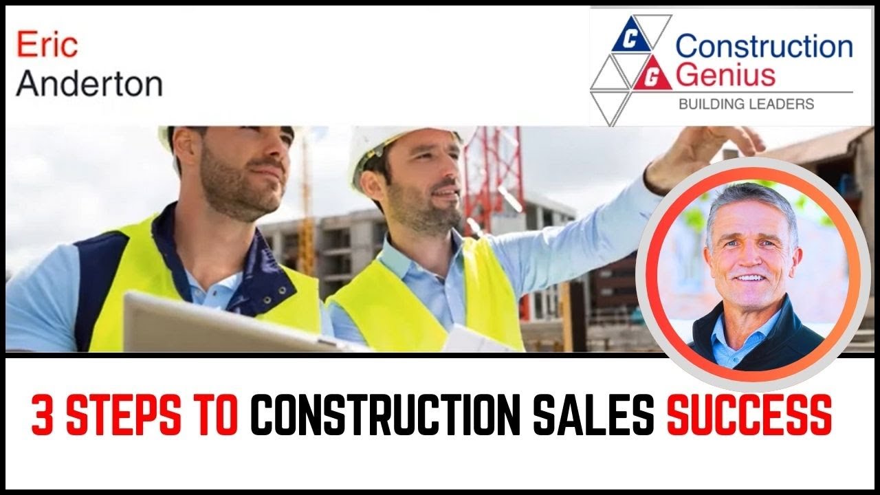 How to Succeed in Construction Sales | 3 Steps to Construction Sales Success