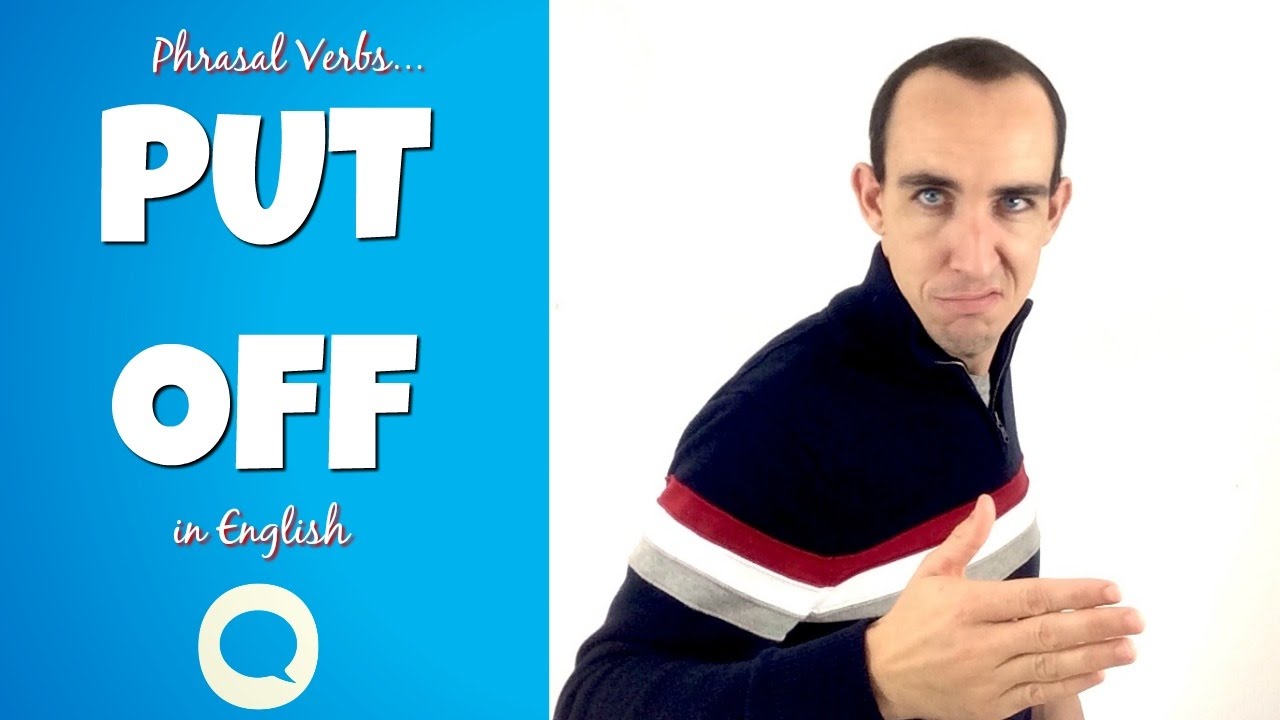 PUT OFF &ndash;  Learn Phrasal Verbs in English