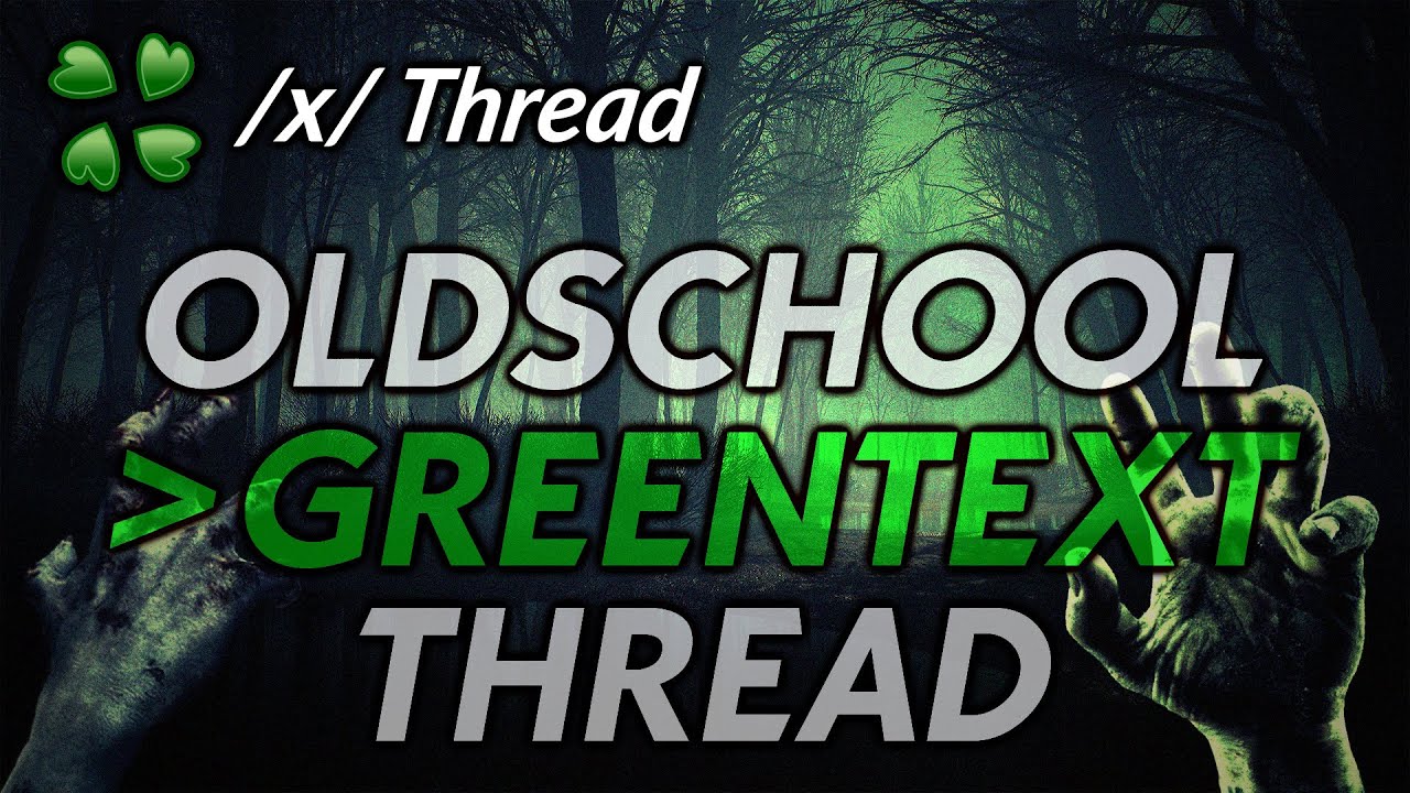 OldSchool greentext thread - 4Chan /x/ Greentext Thread