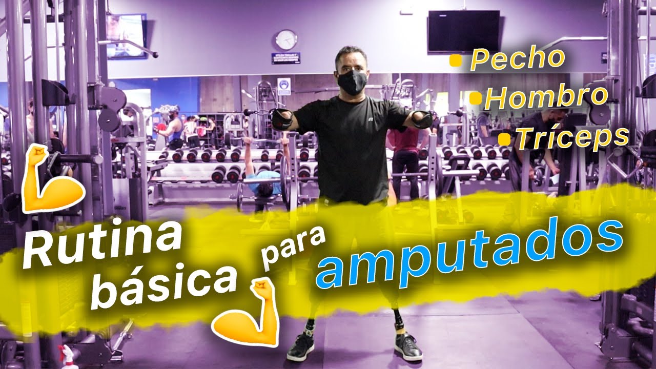 Gimnasio para Amputados - Amputee Gym | Pecho Hombro Tríceps