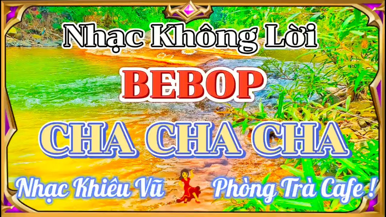 Lk BEBOP CHA CHA CHA Trẻ Trung Vui Tươi | Nhạc Khiêu Vũ BEBOP Hay Nhất | Organ Channel