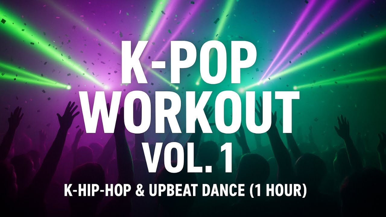 K-Pop Workout Vol. 1 🔥 K-Hip-Hop & Dance (1 Hour) | [K-Pop 헬스 Vol. 1] K-힙합 & 댄스 (1시간)