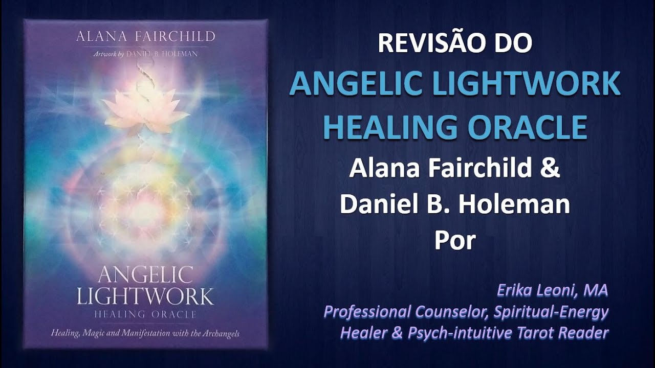ANGELIC LIGHTWORK HEALING ORACLE REVIS&Atilde;O-PORT Alana Fairchild Daniel Holeman TODASCARTAS flipthrough