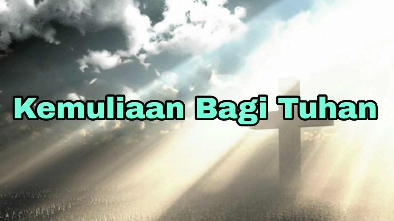 Kemuliaan Bagi Tuhan 