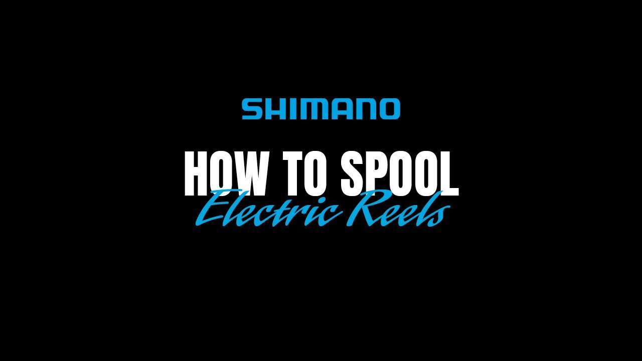 How to Spool Shimano Electric Reels