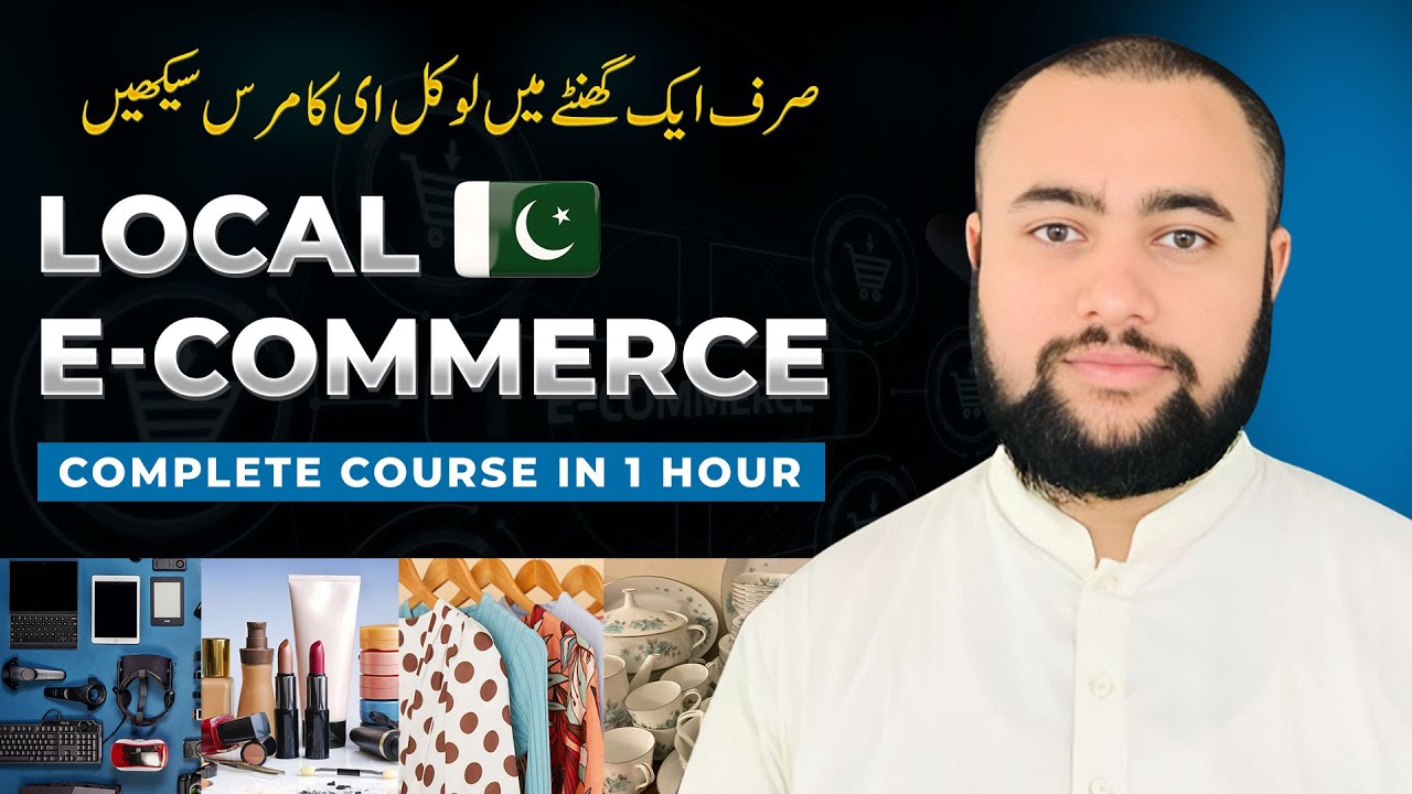 How to Start Local eCommerce in Pakistan | Local eCommerce Course 2026