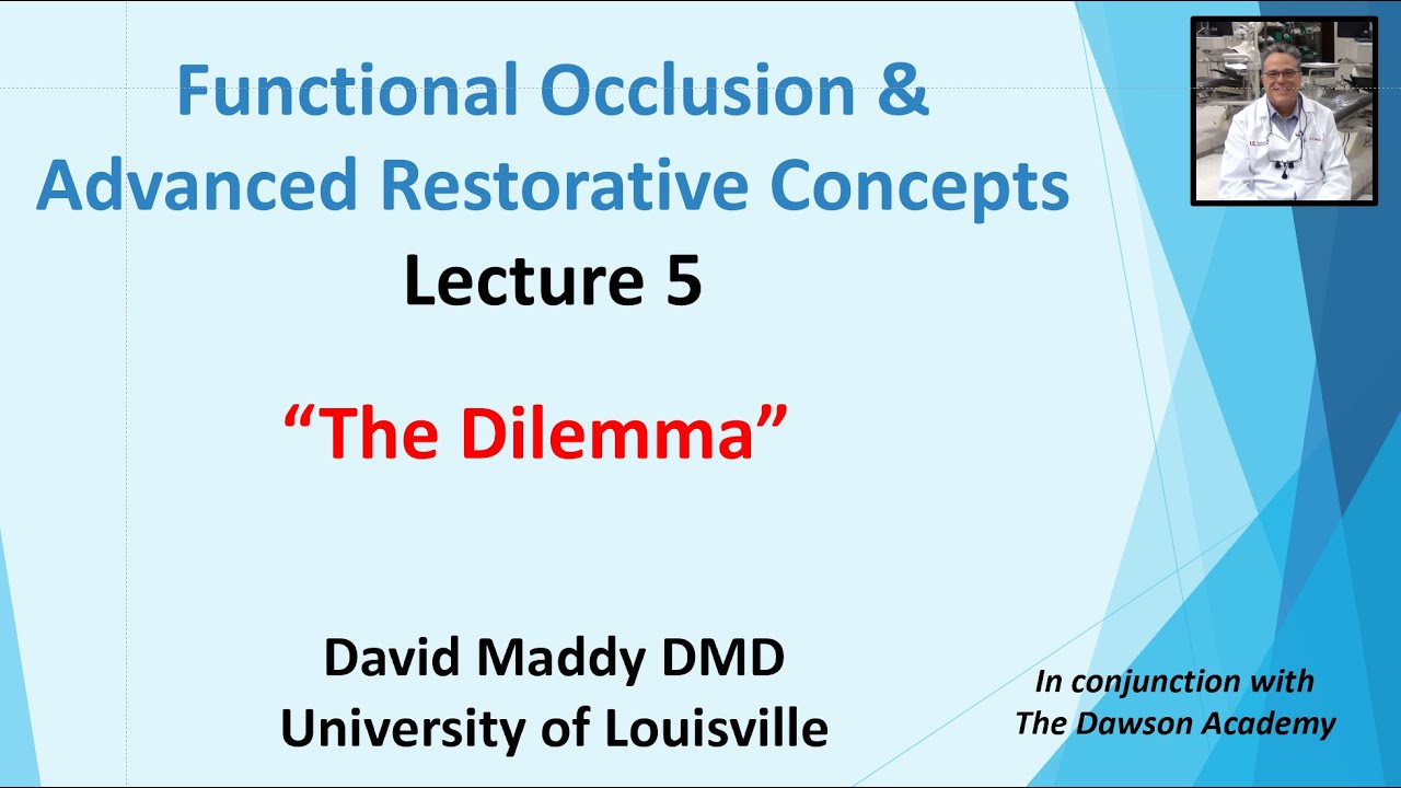 Functional Occlusion and Advanced Restorative Concepts Lecture 5