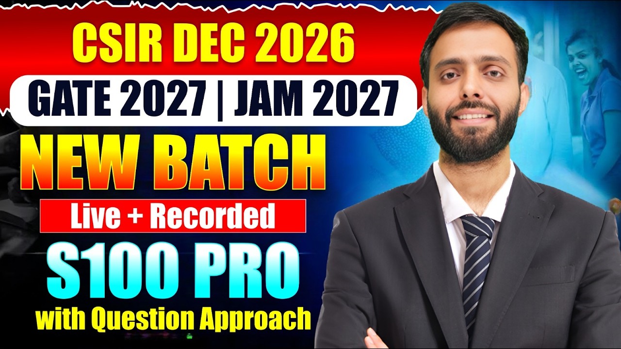 S100 Pro New batch | CSIR Dec 26 IIT GATE 27 IIT JAM 27