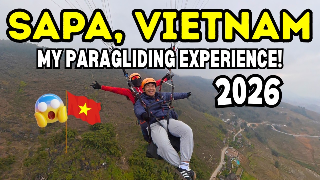 SAPA VIETNAM 2026: MY PARAGLIDING EXPERIENCE + DIY COMMUTE GUIDE TO HANOI | Wander J