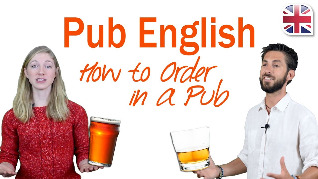 How to Order in a Pub - Learn About Phrases, Slang, Idioms and Ordering