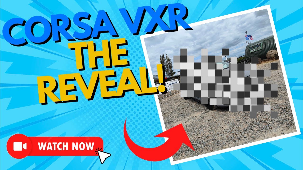 VAUXHALL CORSA VXR - THE REVEAL!
