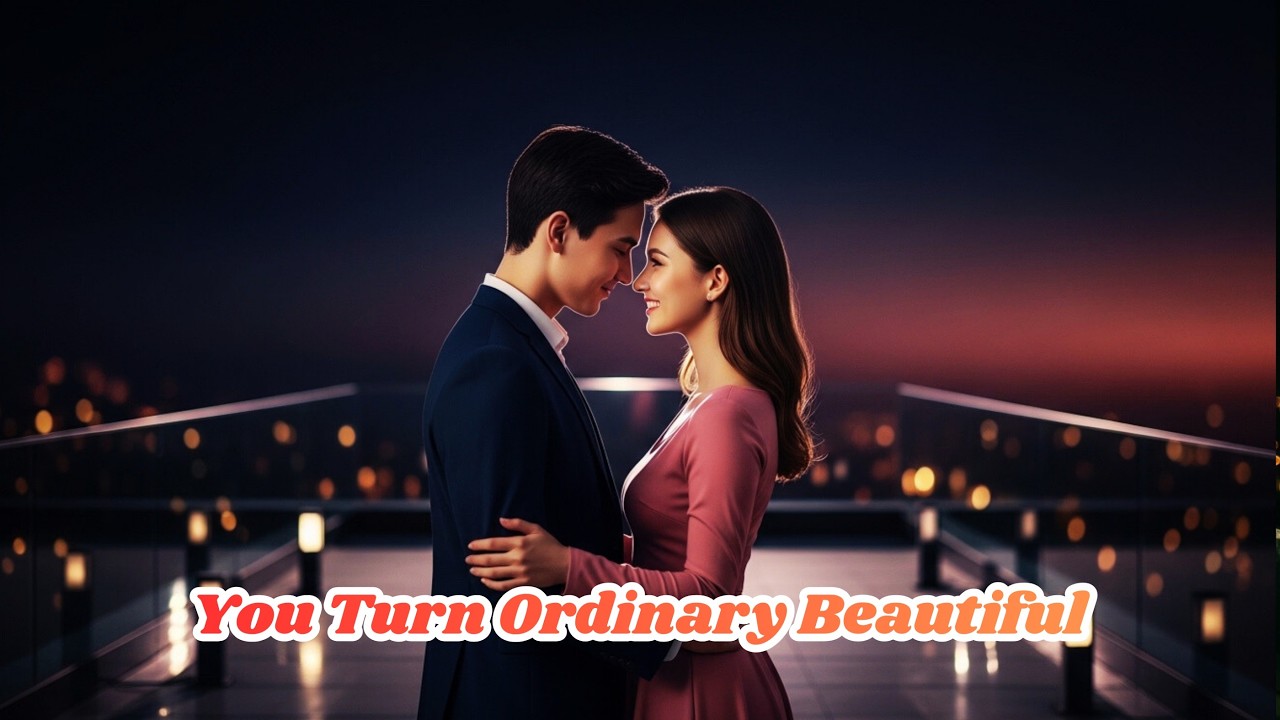 You Turn Ordinary Beautiful ❤️ | Heartfelt Romantic Ballad | Soulfull ballad