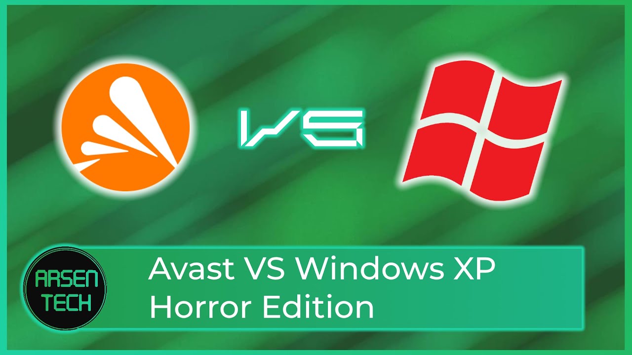 Avast VS Windows XP Horror Edition | Antivirus Test
