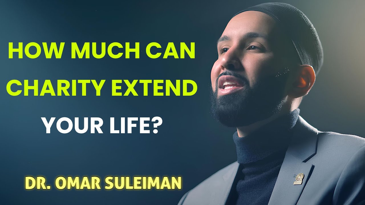 Why Is Giving Charity More Important Than You Think? Dr. Omar Suleiman