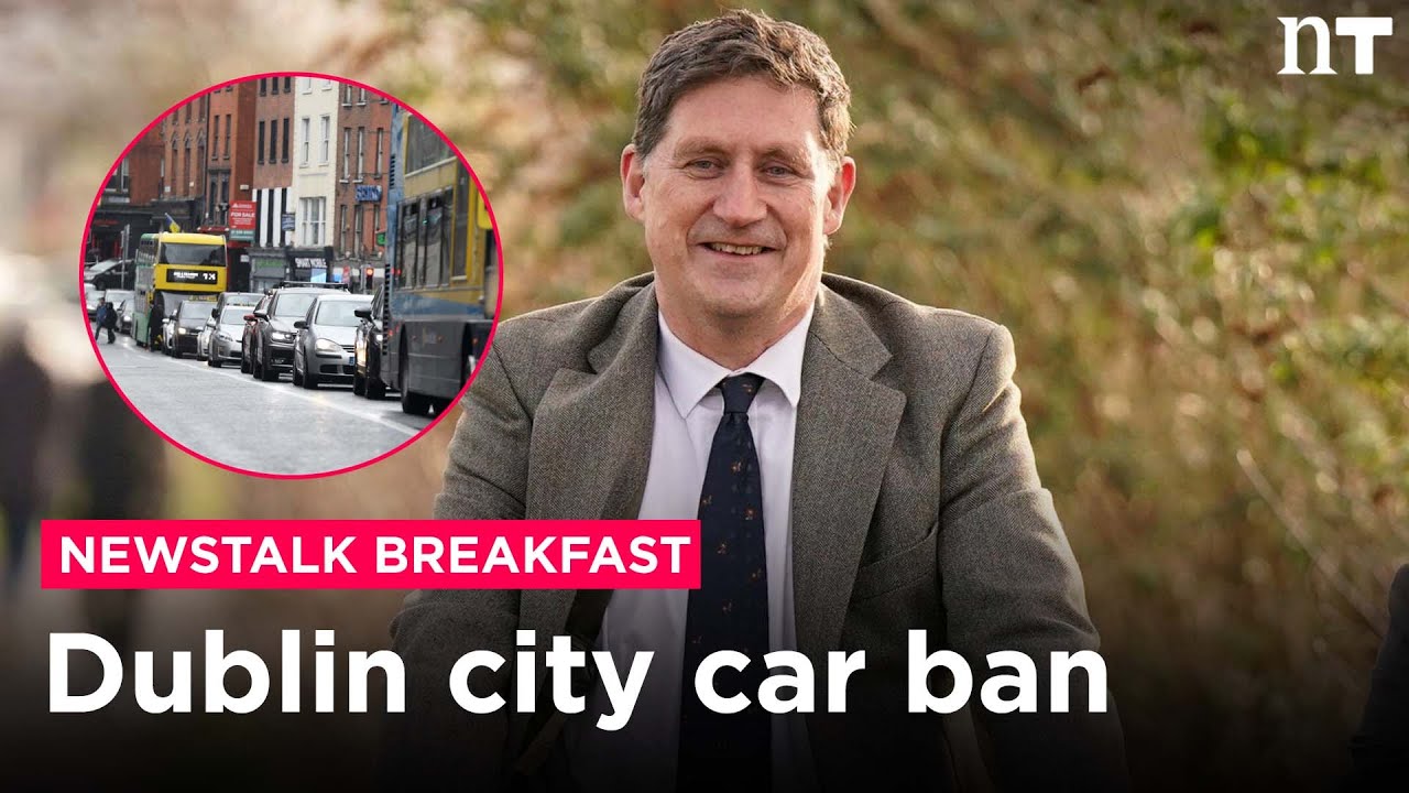 Dublin city car ban 'transformative for the better' - Eamon Ryan | Newstalk
