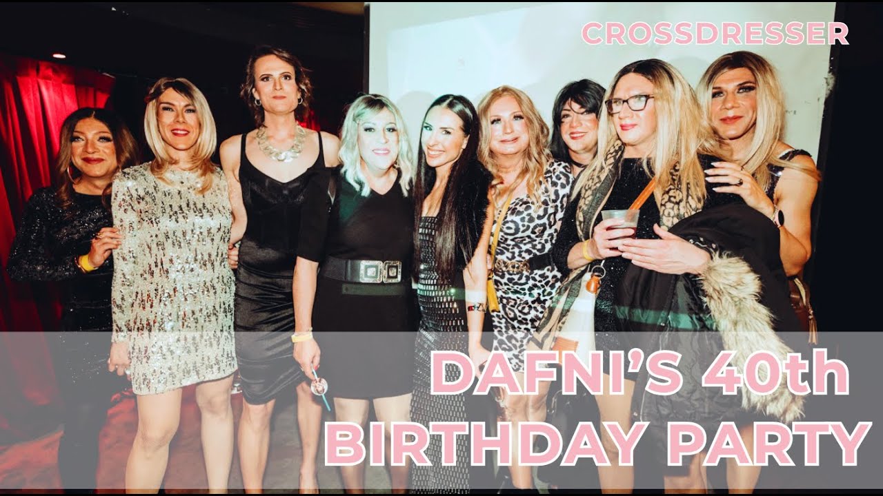 Dafni is 40th Birthday Party | Dafni Girls | Crossdresser