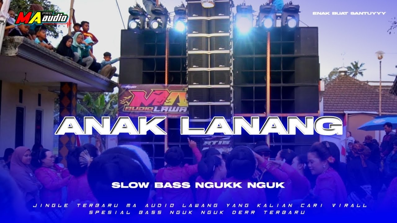 DJ SLOW BASS NGUK || DJ ANAK LANANG NEW 2024 •jingle MA AUDIO TERBARU• #maaudiolawang