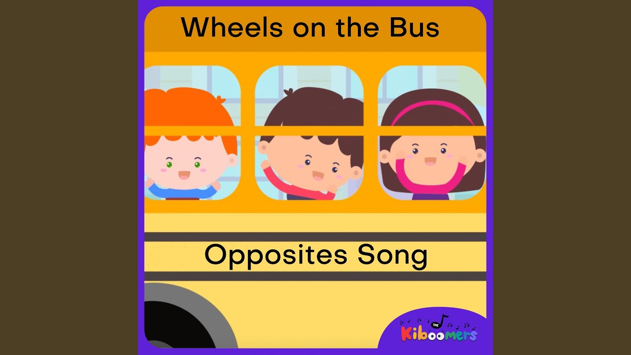 Wheels on the Bus Opposites Song