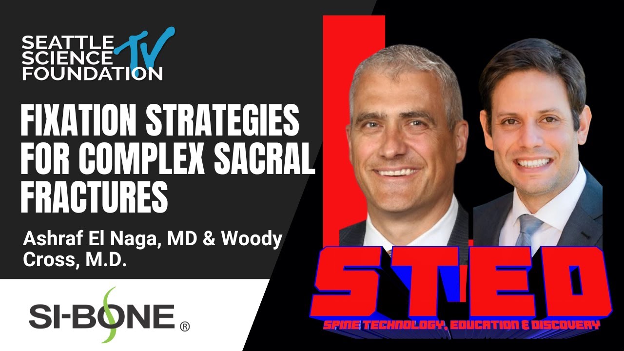 Fixation Strategies for Complex Sacral Fractures - Ashraf El Naga, MD & William Cross III, MD