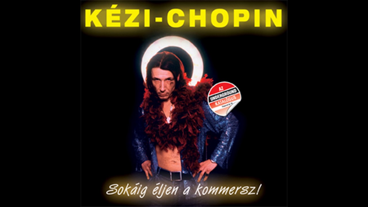 Kézi-Chopin - Hiába menekülsz